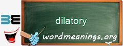 WordMeaning blackboard for dilatory